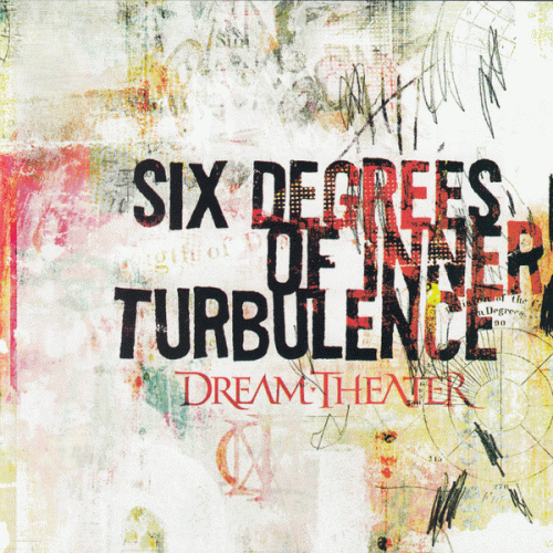 Dream Theater : Six Degrees of Inner Turbulence Dream Theater : Six Degrees of Inner Turbulence